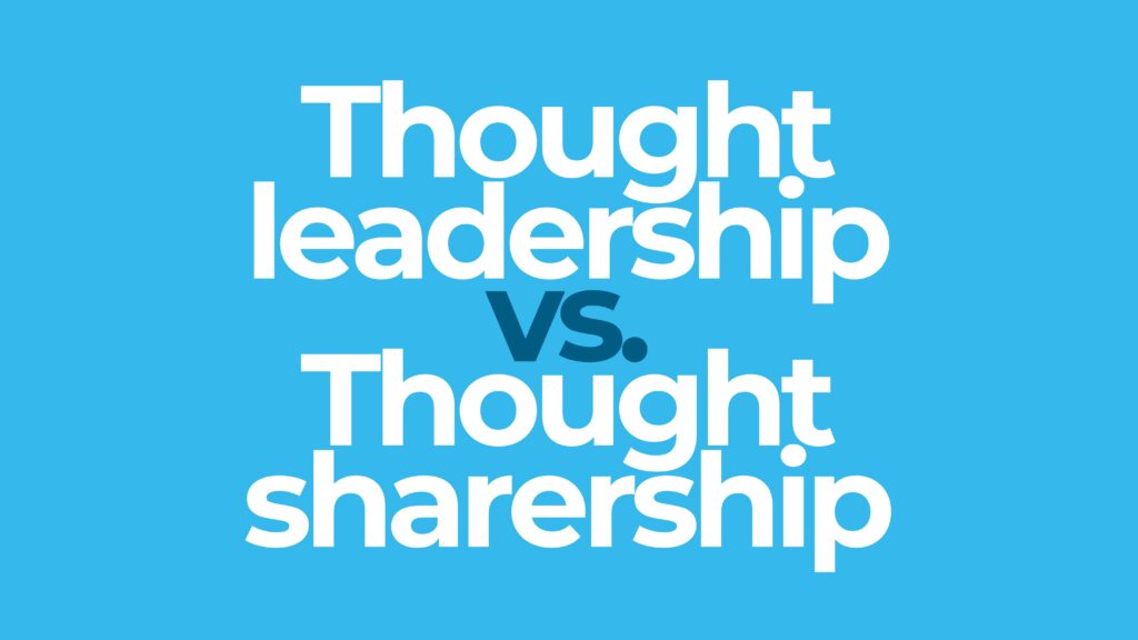 thought leadership vs. thought sharership